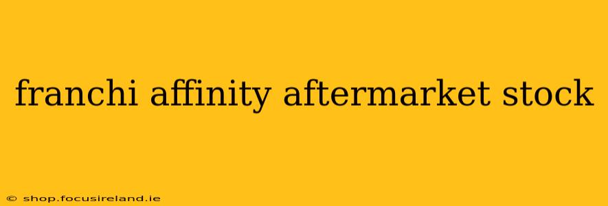 franchi affinity aftermarket stock