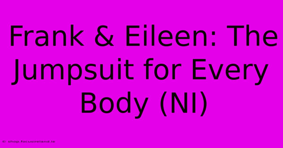 Frank & Eileen: The Jumpsuit For Every Body (NI)