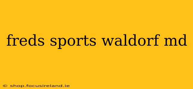freds sports waldorf md