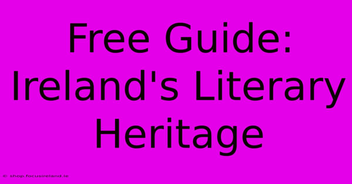 Free Guide:  Ireland's Literary Heritage