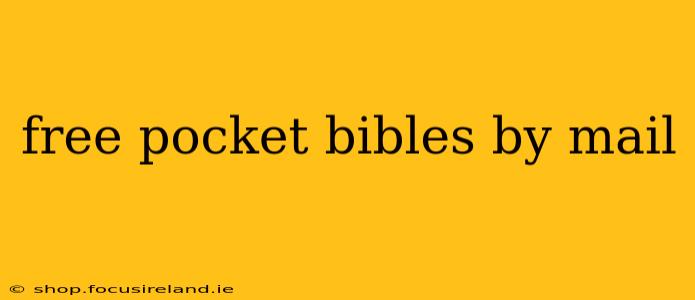 free pocket bibles by mail