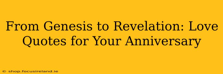 From Genesis to Revelation: Love Quotes for Your Anniversary