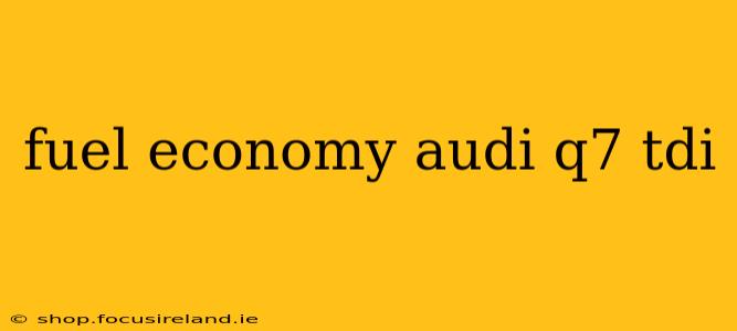 fuel economy audi q7 tdi