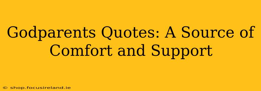 Godparents Quotes: A Source of Comfort and Support