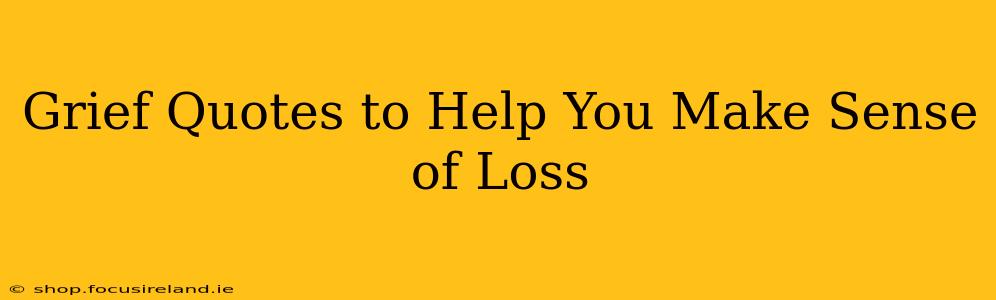 Grief Quotes to Help You Make Sense of Loss