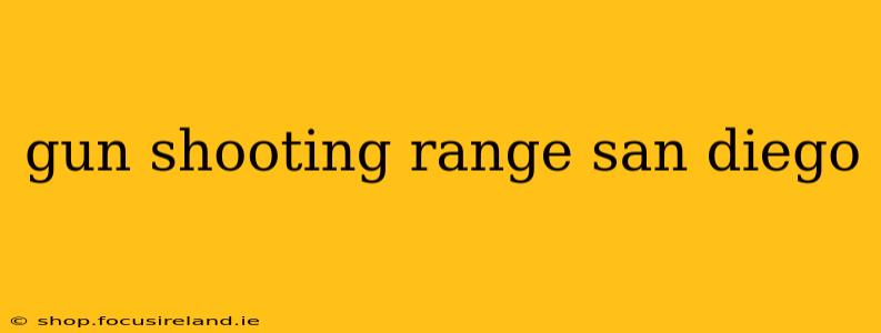gun shooting range san diego