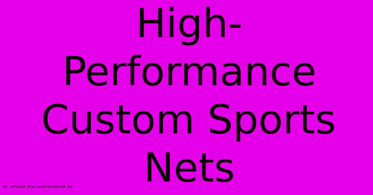 High-Performance Custom Sports Nets