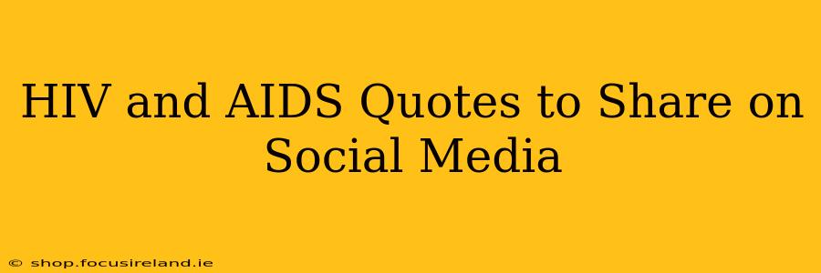 HIV and AIDS Quotes to Share on Social Media