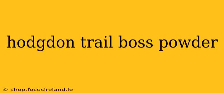 hodgdon trail boss powder