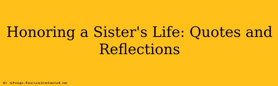 Honoring a Sister's Life: Quotes and Reflections