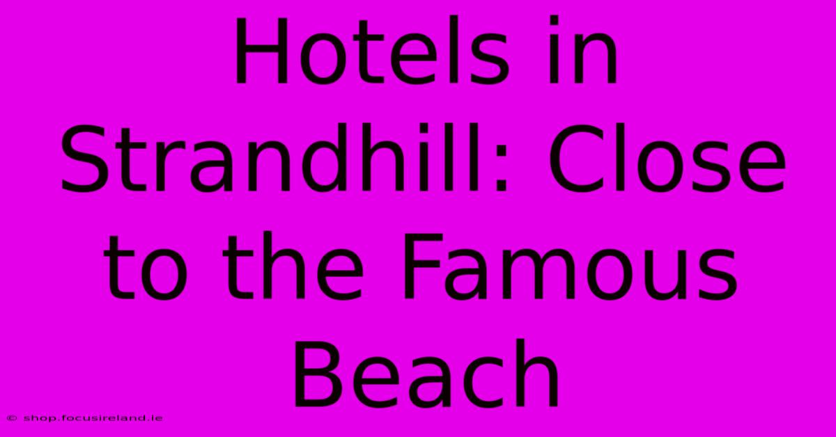 Hotels In Strandhill: Close To The Famous Beach