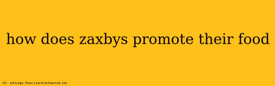 how does zaxbys promote their food