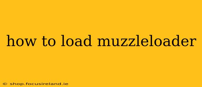 how to load muzzleloader