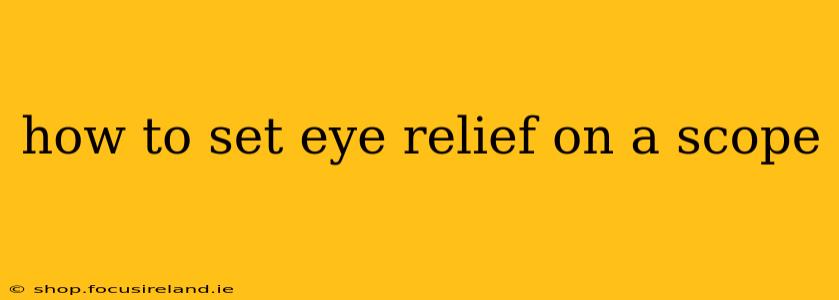 how to set eye relief on a scope