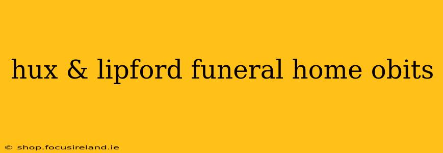 hux & lipford funeral home obits