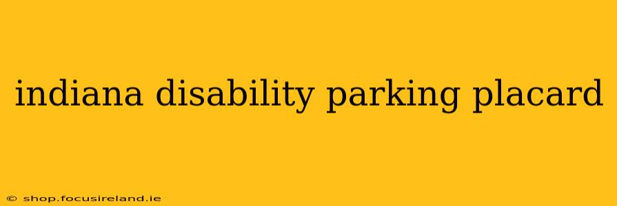 indiana disability parking placard