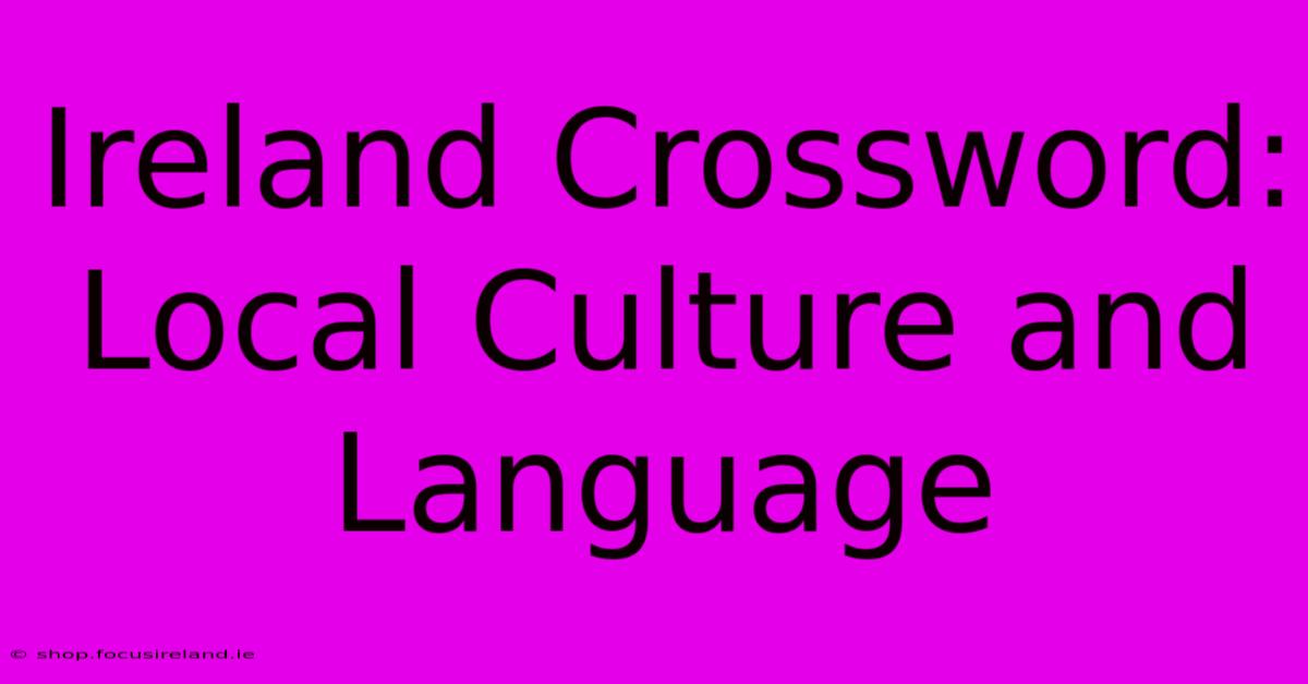 Ireland Crossword:  Local Culture And Language