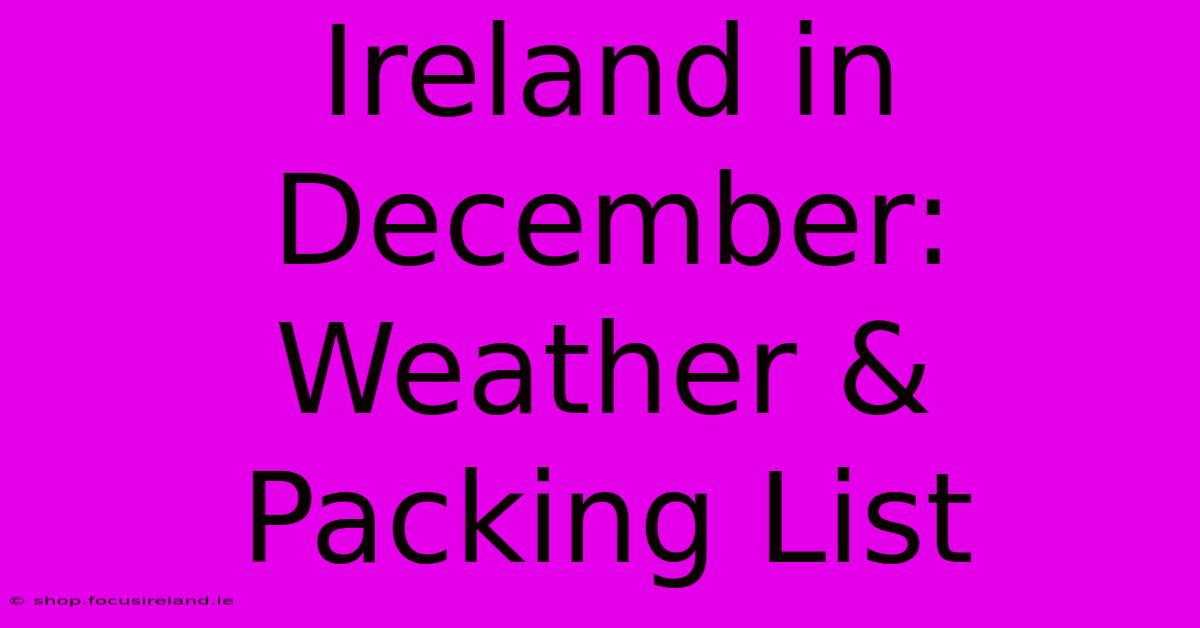 Ireland In December: Weather & Packing List