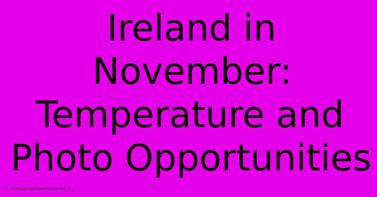 Ireland In November:  Temperature And Photo Opportunities