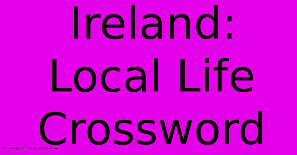 Ireland: Local Life Crossword