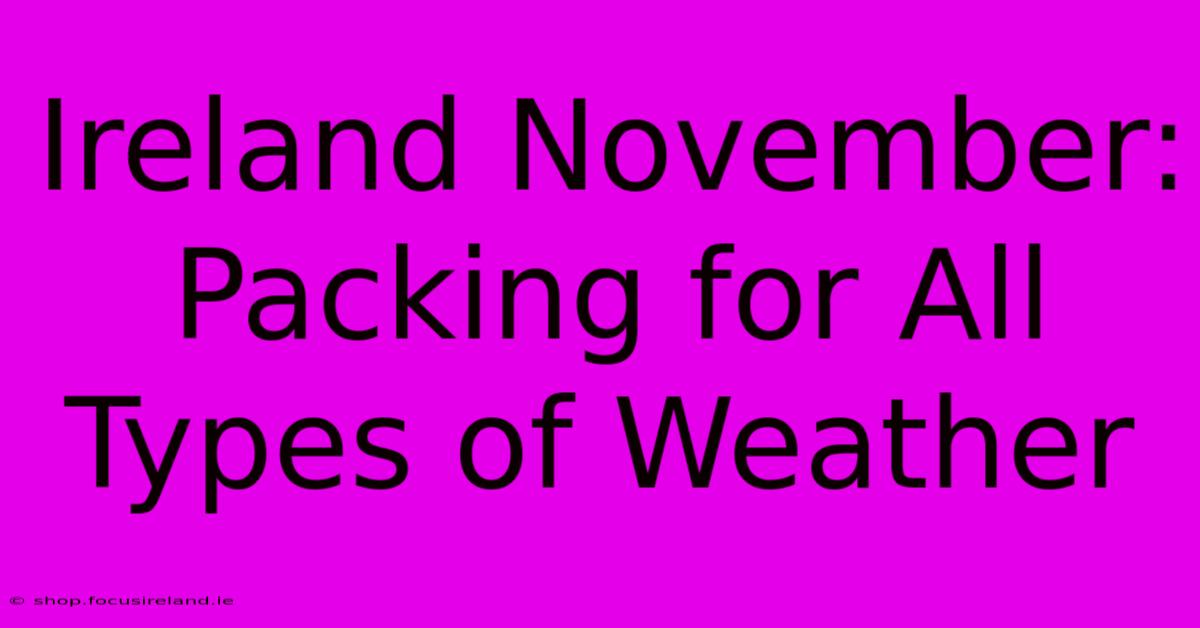 Ireland November: Packing For All Types Of Weather