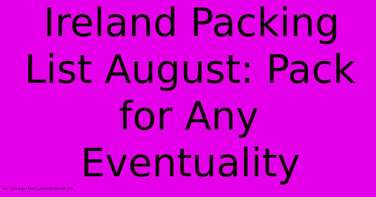 Ireland Packing List August: Pack For Any Eventuality