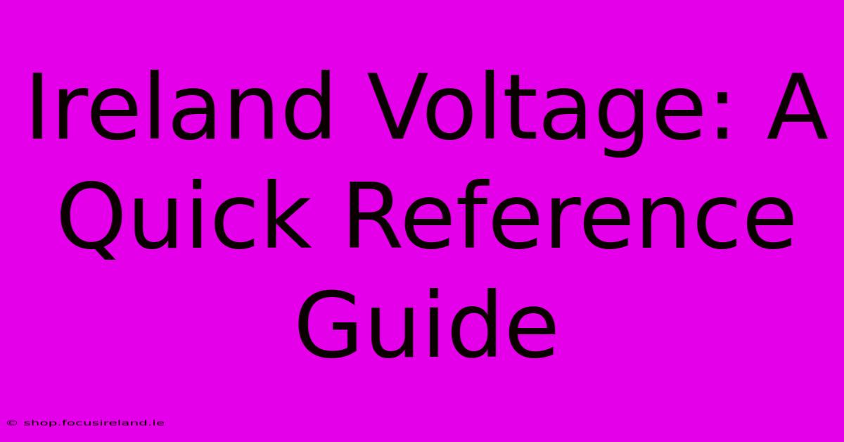 Ireland Voltage: A Quick Reference Guide