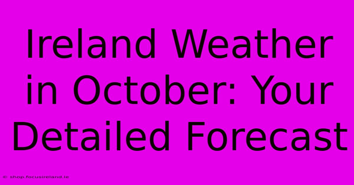 Ireland Weather In October: Your Detailed Forecast