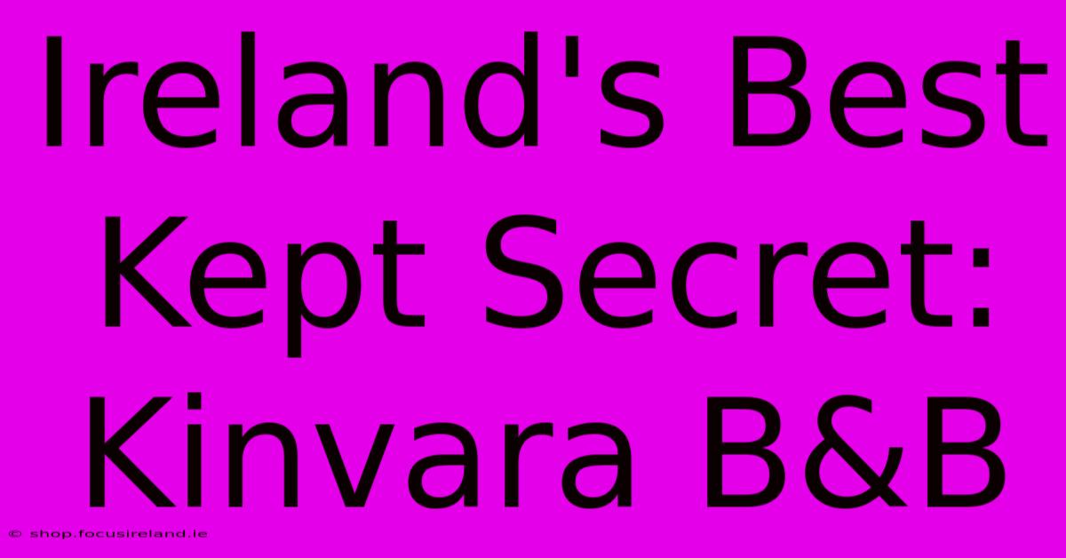 Ireland's Best Kept Secret: Kinvara B&B