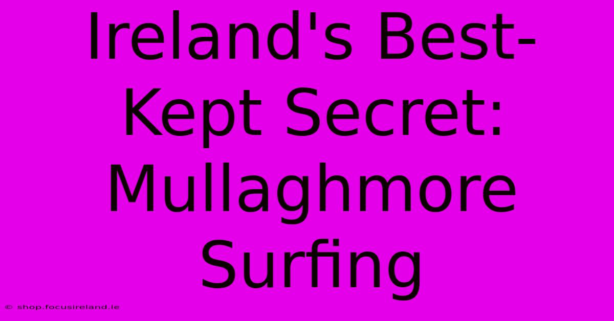 Ireland's Best-Kept Secret: Mullaghmore Surfing