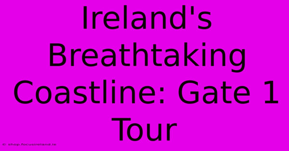 Ireland's Breathtaking Coastline: Gate 1 Tour