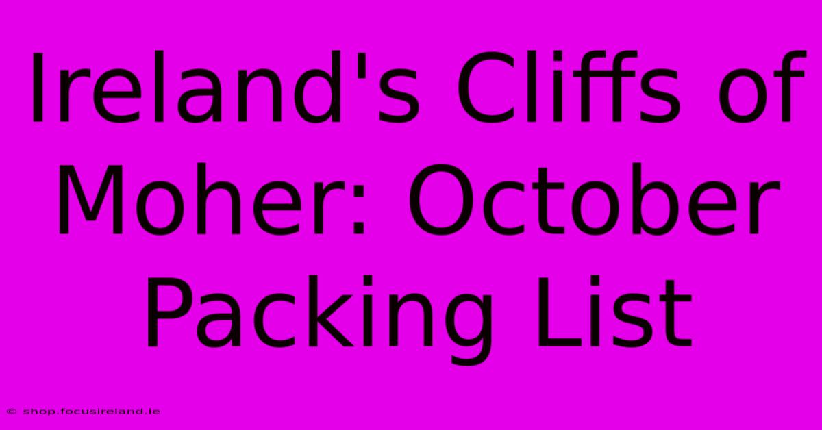 Ireland's Cliffs Of Moher: October Packing List