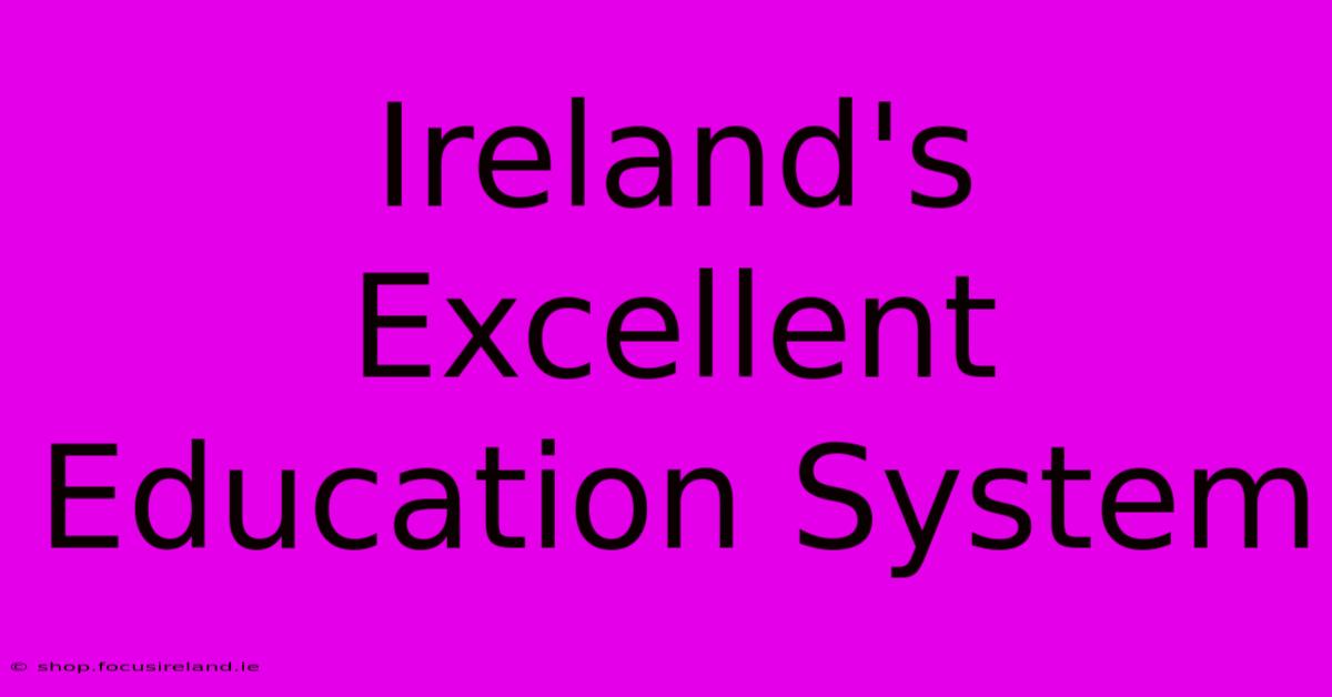 Ireland's Excellent Education System