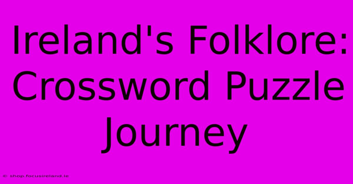 Ireland's Folklore: Crossword Puzzle Journey