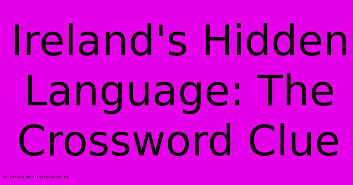 Ireland's Hidden Language: The Crossword Clue