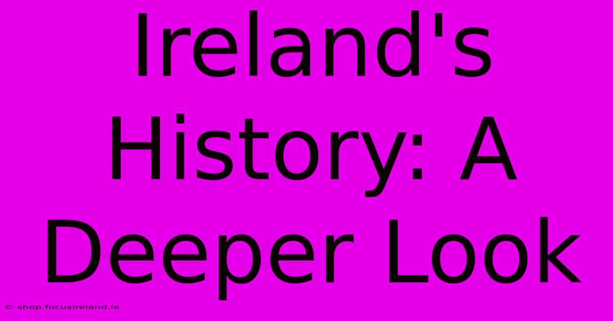 Ireland's History: A Deeper Look