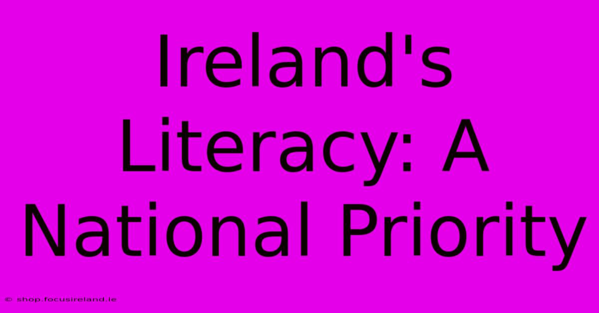 Ireland's Literacy: A National Priority