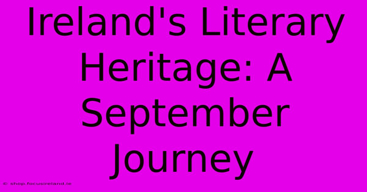 Ireland's Literary Heritage: A September Journey