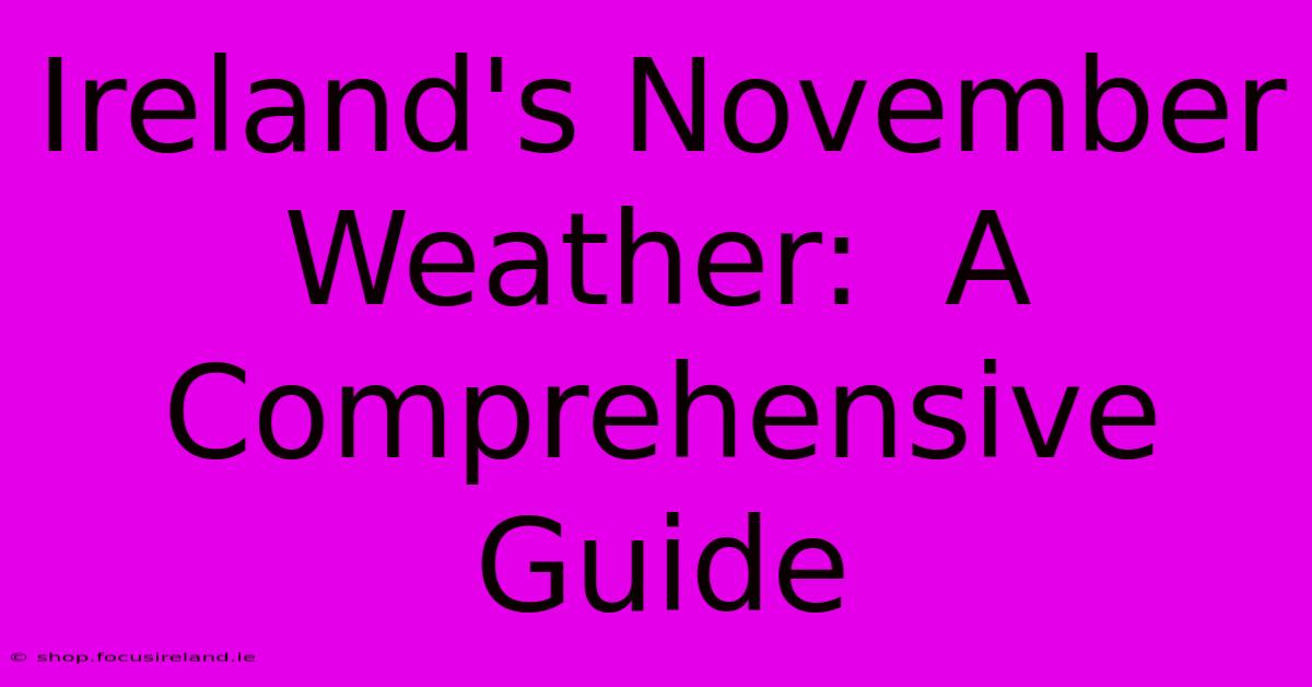 Ireland's November Weather:  A Comprehensive Guide