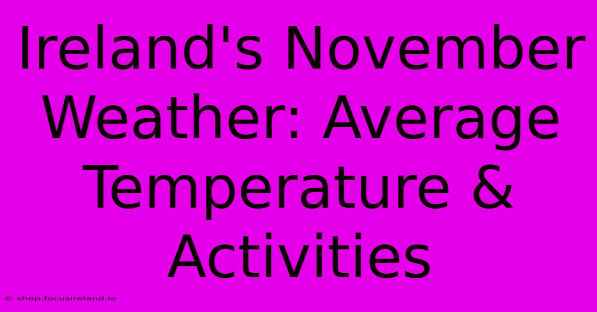 Ireland's November Weather: Average Temperature & Activities