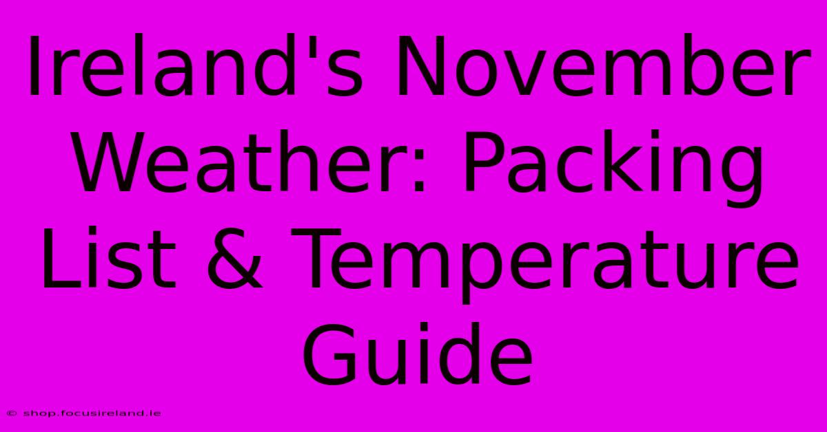 Ireland's November Weather: Packing List & Temperature Guide