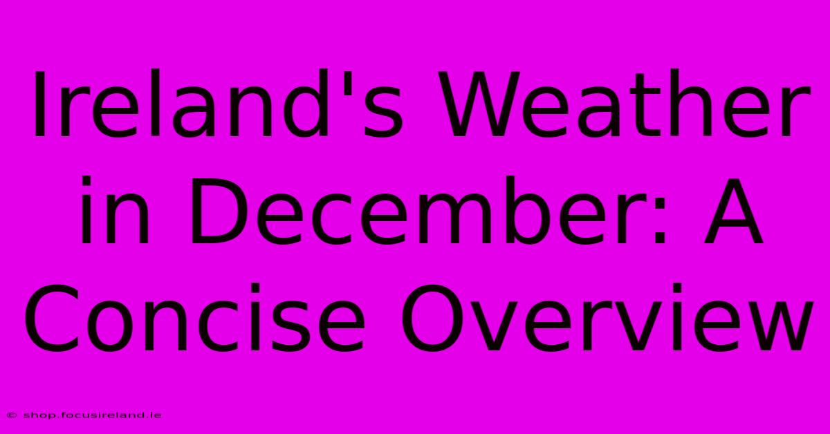 Ireland's Weather In December: A Concise Overview