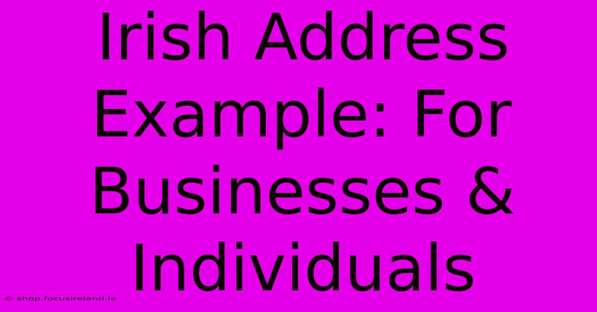 Irish Address Example: For Businesses & Individuals