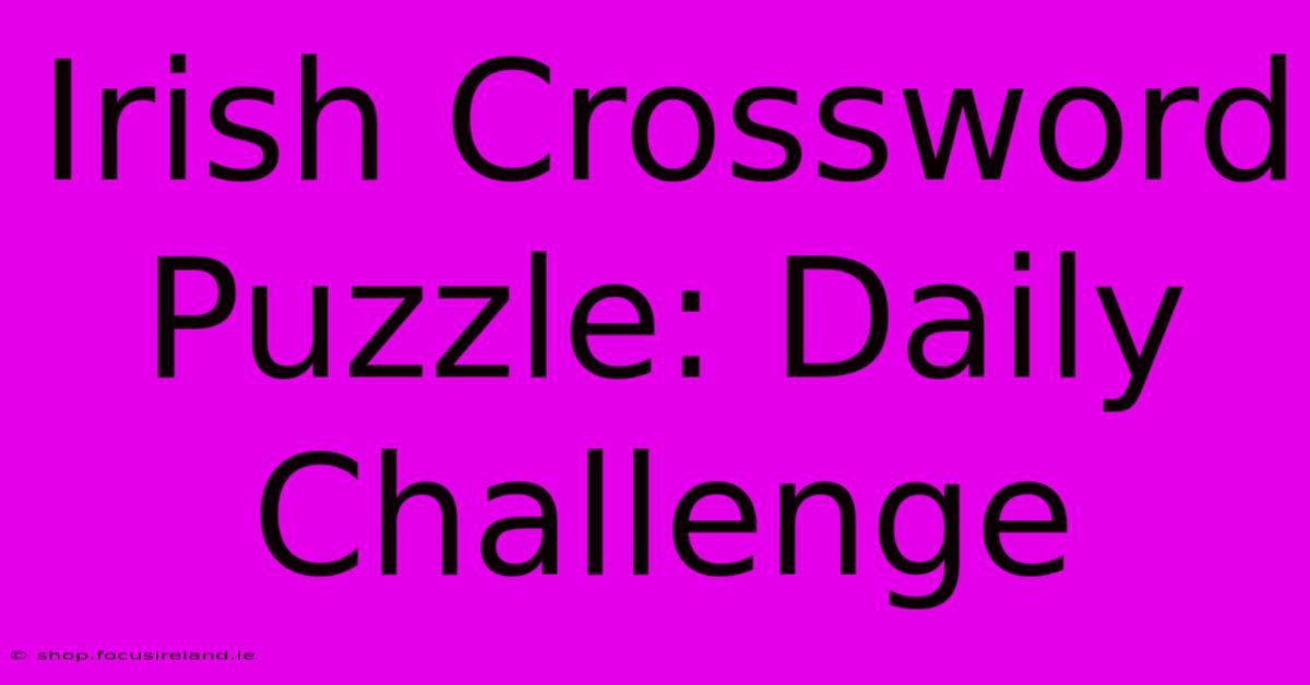 Irish Crossword Puzzle: Daily Challenge