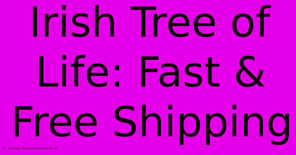 Irish Tree Of Life: Fast & Free Shipping