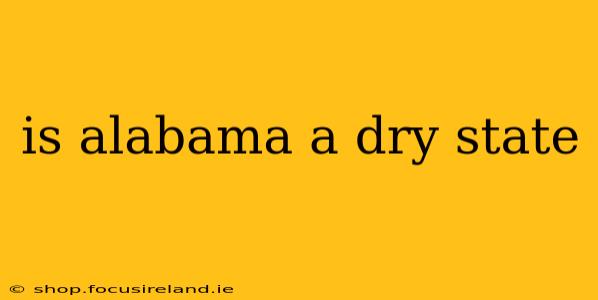 is alabama a dry state