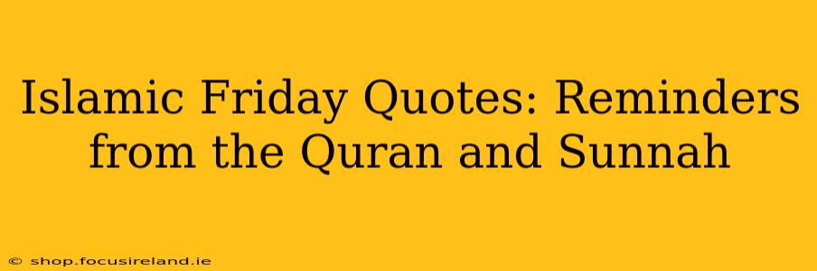 Islamic Friday Quotes: Reminders from the Quran and Sunnah
