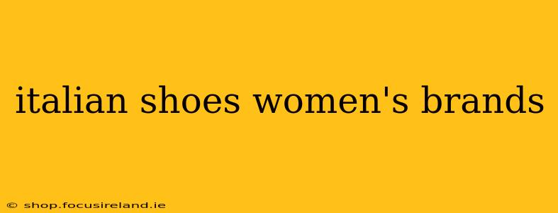 italian shoes women's brands