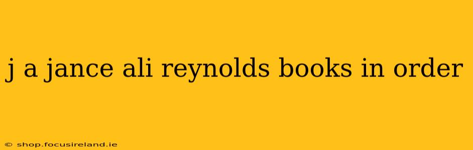 j a jance ali reynolds books in order