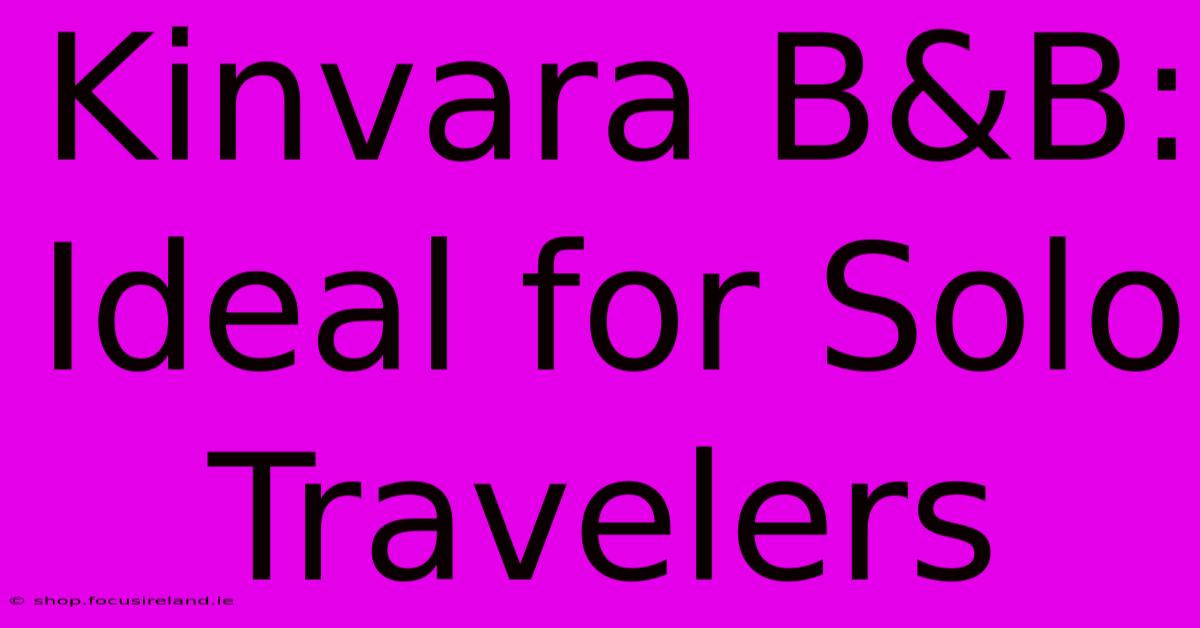 Kinvara B&B: Ideal For Solo Travelers